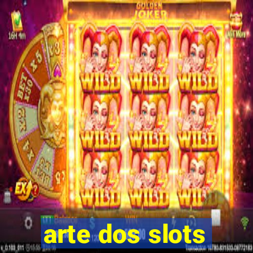 arte dos slots